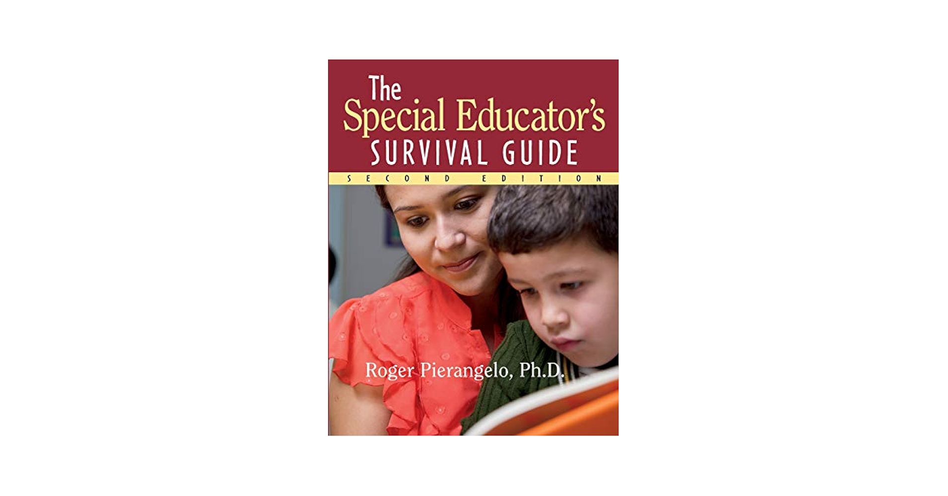 A Survival Kit for the Special Education Teacher Roger Pierangelo