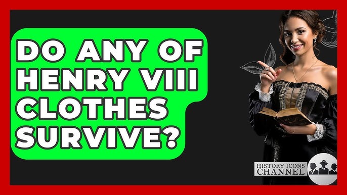 Do Any Tudor Clothes Survive? Discover Hidden Relics